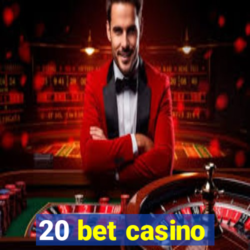 20 bet casino